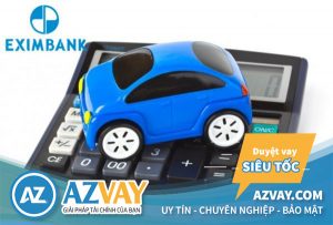 Lãi suất vay mua xe ô tô trả góp ngân hàng Eximbank