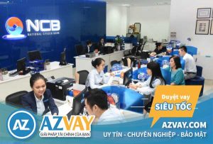 Vay tín chấp theo lương ngân hàng NCB 2020: Lãi suất, điều kiện, thủ tục?