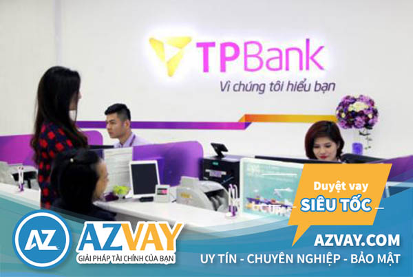 Ngân hàng TPBank hỗ trợ vay theo lương tiền mặt lãi suất thấp