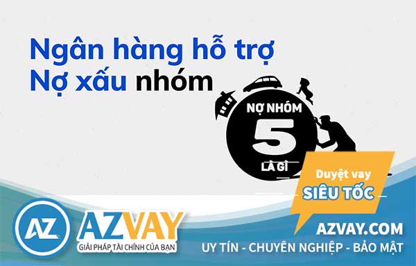 Khi bị nợ xấu nhóm 5 thì bạn không thể vay vốn bất kỳ ngân hàng nào