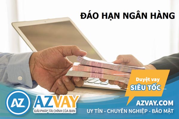 Đáo hạn ngân hàng tại Nhơn Trạch với lãi suất ưu đãi